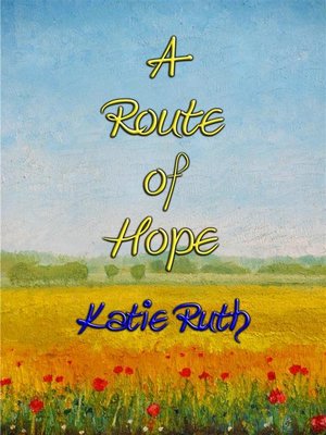 cover image of A ROUTE OF HOPE--dealing with Anxiety Disorder through Writing & Poetry